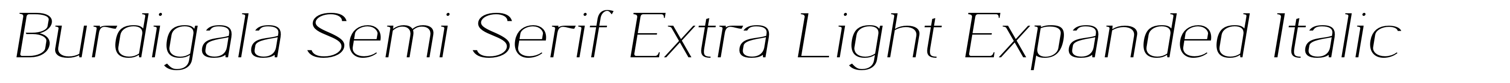 Burdigala Semi Serif Extra Light Expanded Italic